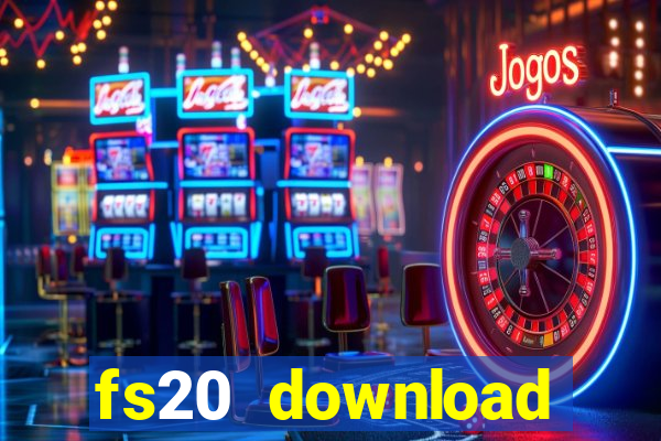 fs20 download dinheiro infinito